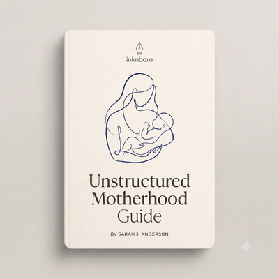 Unstructured Motherhood Guide