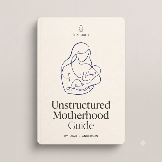 Unstructured Motherhood Guide